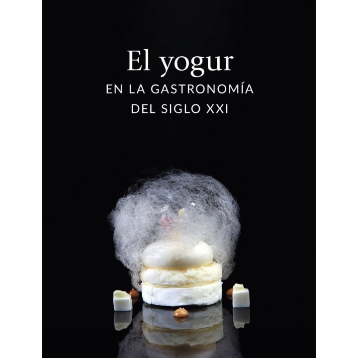 EL YOGUR EN LA GASTRONOMIA DEL SIGLO XXI