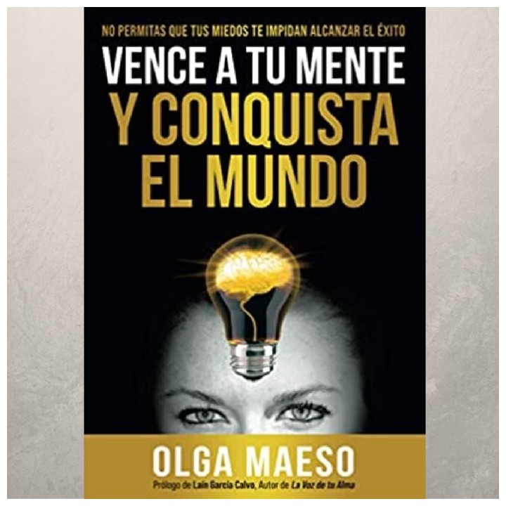 VENCE A TU MENTE Y CONQUISTA EL MUNDO