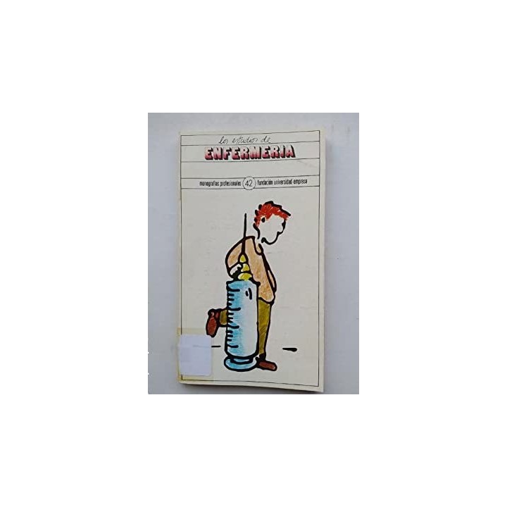 LOS ESTUDIOS DE ENFERMERIA. MONOGRAFIAS PROFESIONALES Nº 42.