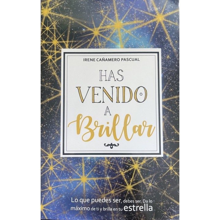 HAS VENIDO A BRILLAR