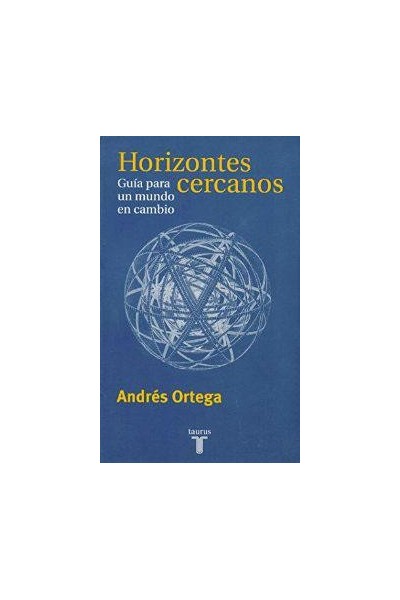 Horizontes cercanos. Guia para un mundo en cambio.