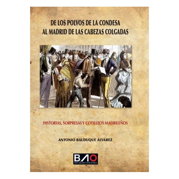 DE LOS POLVOS DE LA CONDESA AL MADRID DE LAS CABEZAS COLGAD
