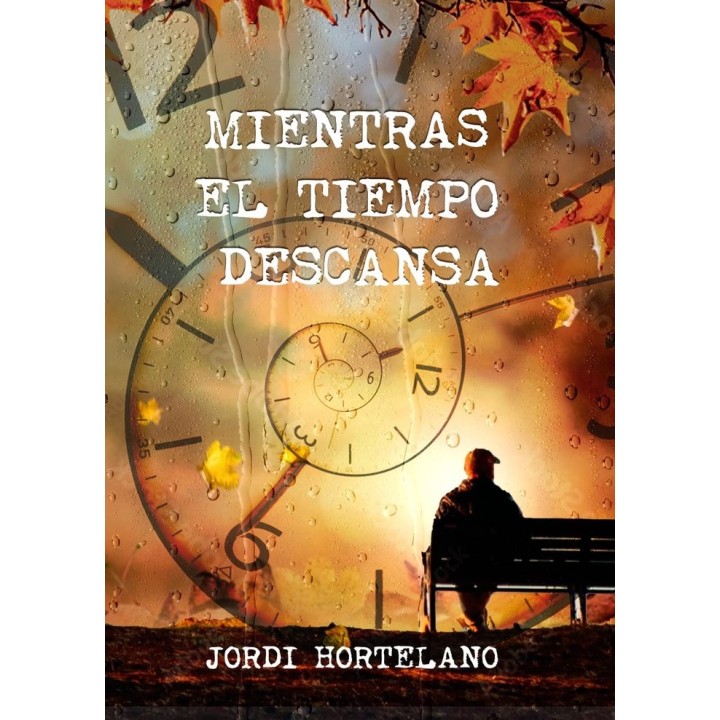 MIENTRAS EL TIEMPO DESCANSA