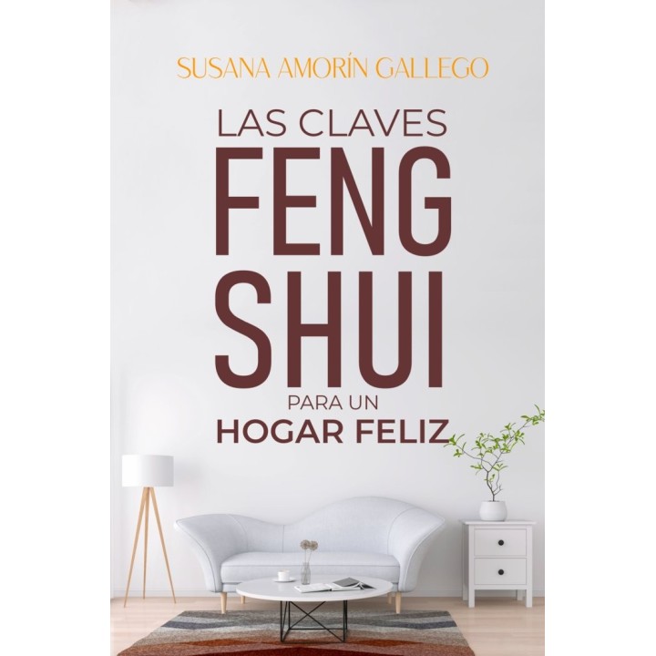LAS CLAVES FENG SHUI PARA UN HOGAR FELIZ