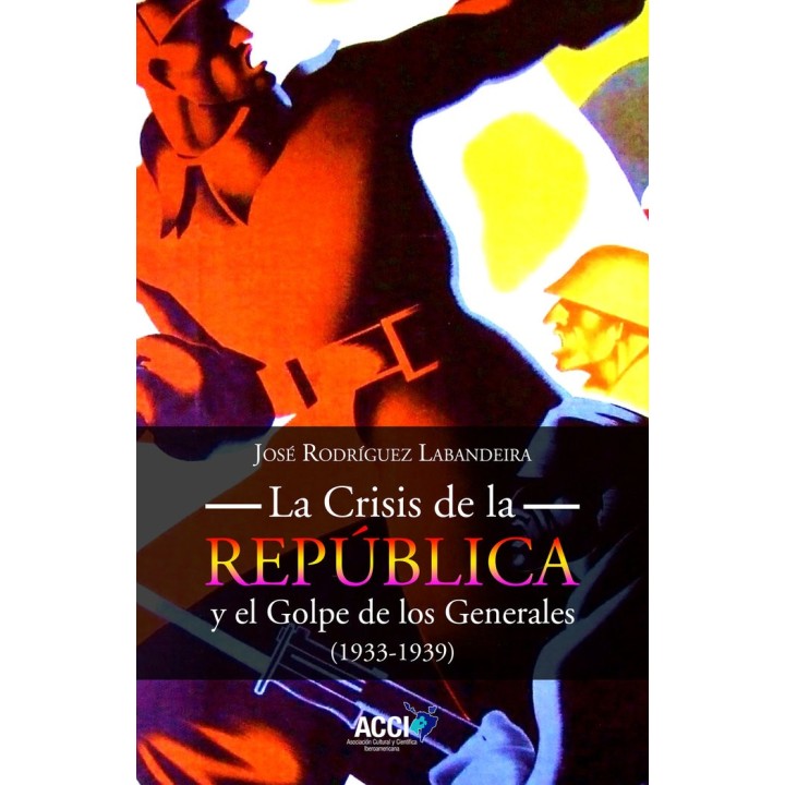 LA CRISIS DE LA REPUBLICA Y EL GOLPE DE LOS GENERALES 1933-1
