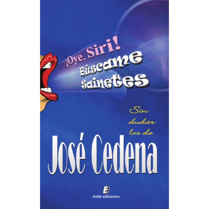 OYE SIRI BUSCAME SAINETES
