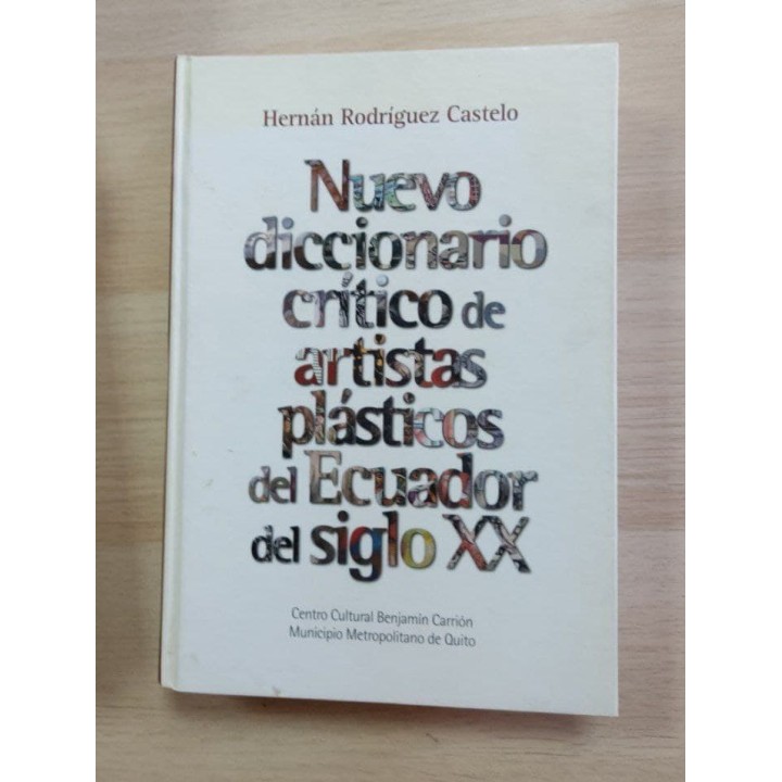 Nuevo diccionario crítico de artistas plásticos del Ecuador del siglo XX