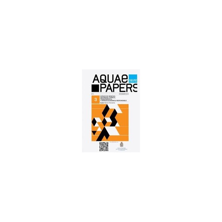 Aquae Papers Nº 3. Diciembre 2013. Estado de derecho, Seguridad Juridica, Transparencia y estado economico responsable