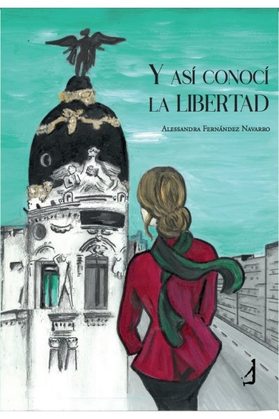 Y ASI CONOCI LA LIBERTAD