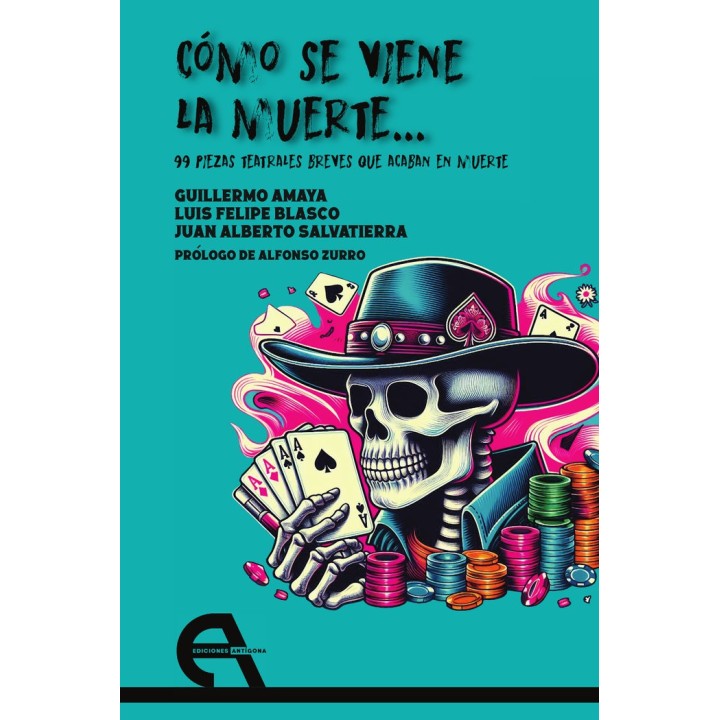 COMO SE VIENE LA MUERTE 99 PIEZAS TEATRALES BREVES QUE AC
