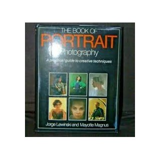 The Book of Portrait Photography. A practical guide to creative techniques