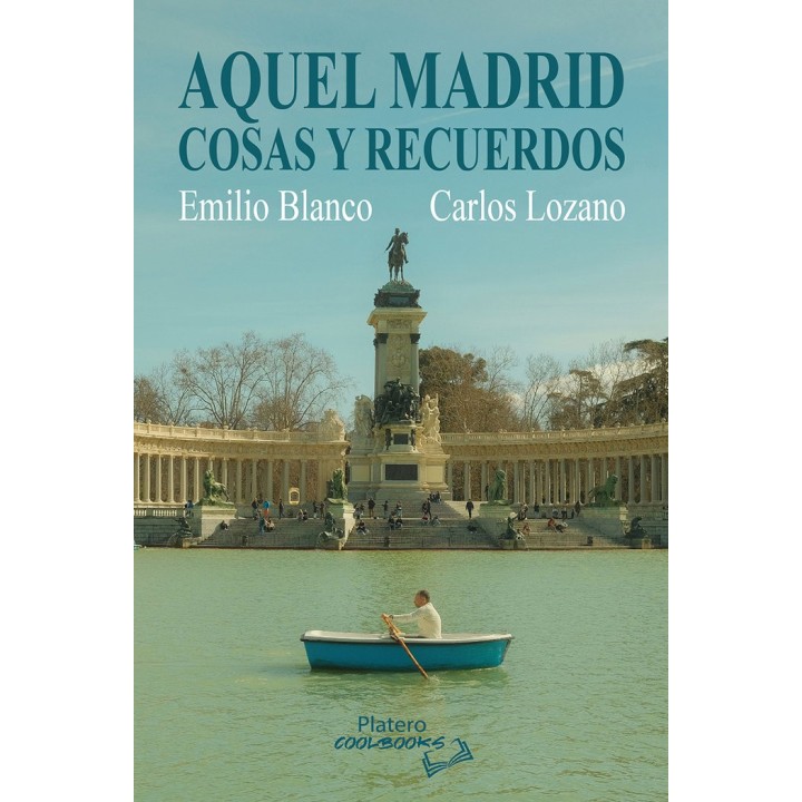 AQUEL MADRID COSAS Y RECUERDOS