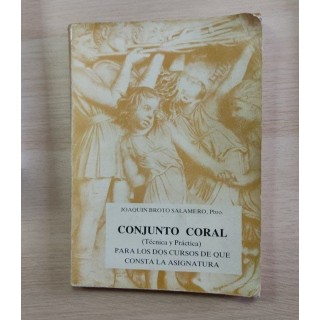 CONJUNTO CORAL (Técnica y Práctica) PARA LOS DOS CURSOS DE QUE CONSTA LA ASIGNATURA