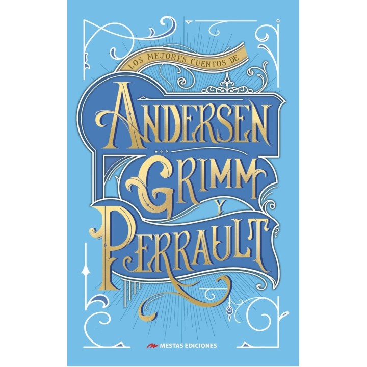 LOS MEJORES CUENTOS DE ANDERSEN GRIMM Y PERRAULT
