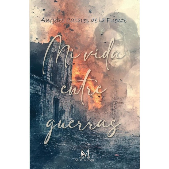 MI VIDA ENTRE GUERRAS