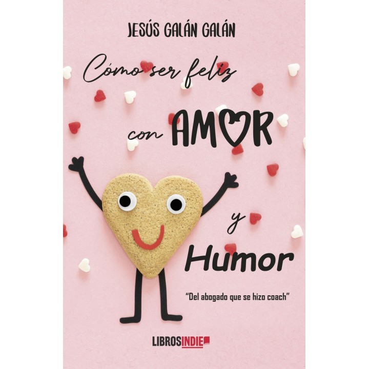 COMO SER FELIZ CON AMOR Y HUMOR