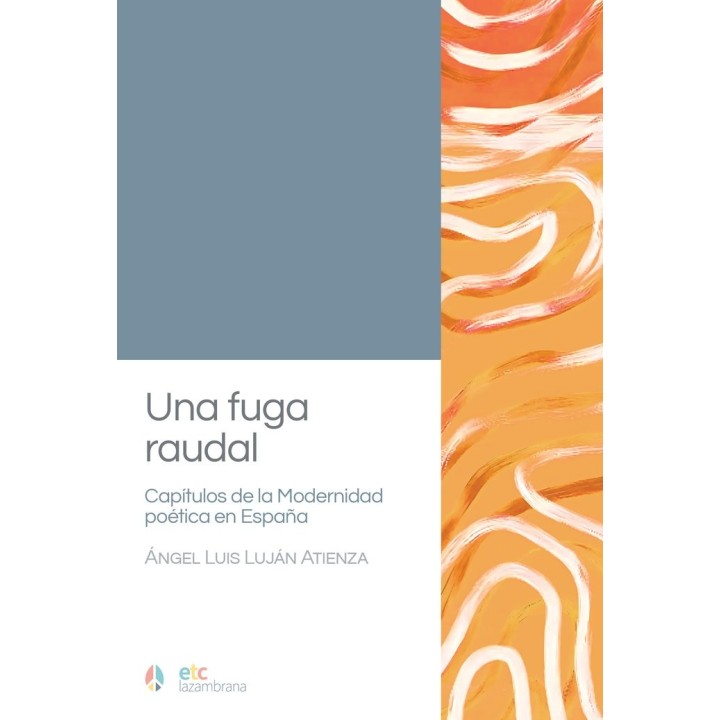 UNA FUGA RAUDAL CAPITULOS MODERNIDAD POETICA EN ESPAÑA