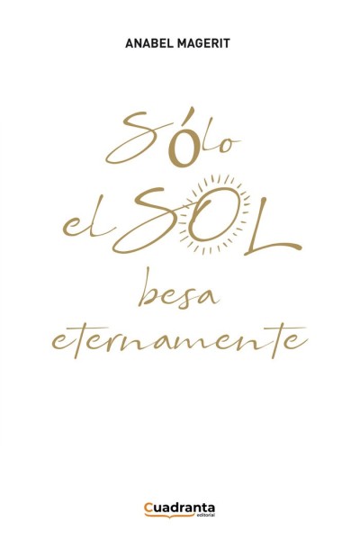 SOLO EL SOL BESA ETERNAMENTE