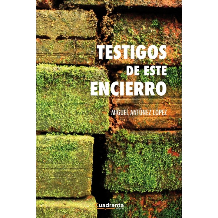 TESTIGOS DE ESTE ENCIERRO