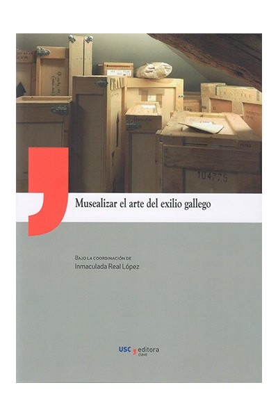 MUSEALIZAR EL ARTE DEL EXILIO GALLEGO