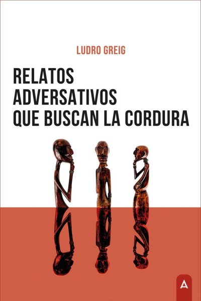 RELATOS ADVERSATIVOS QUE BUSCAN LA CORDURA