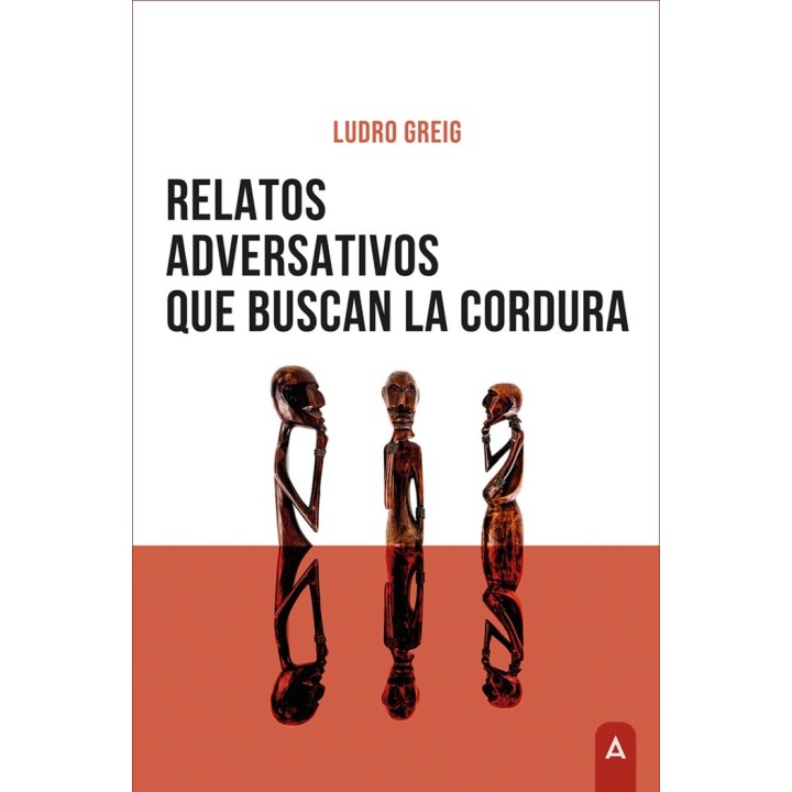 RELATOS ADVERSATIVOS QUE BUSCAN LA CORDURA