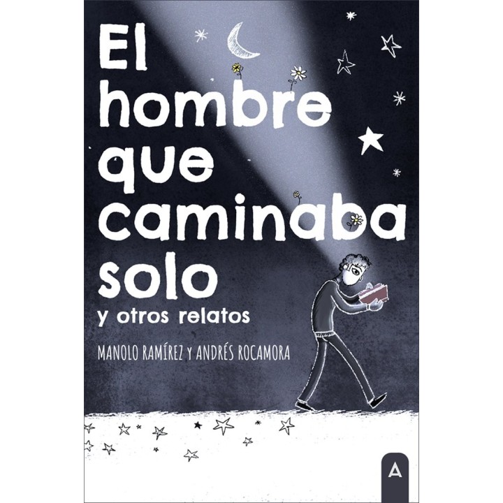 EL HOMBRE QUE CAMINABA SOLO Y OTROS RELATOS