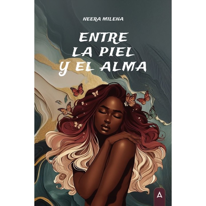 ENTRE LA PIEL Y EL ALMA