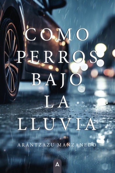 COMO PERROS BAJO LA LLUVIA