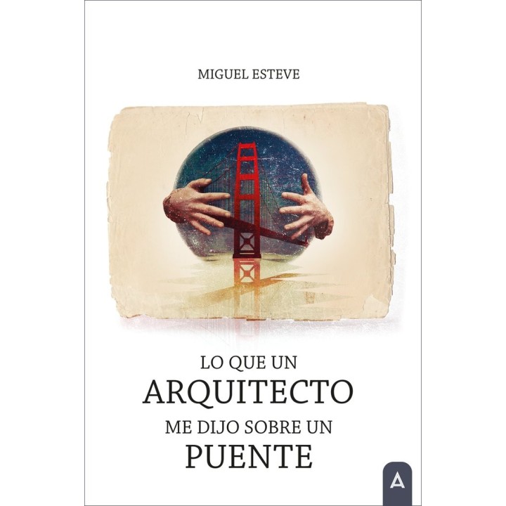 LO QUE UN ARQUITECTO ME DIJO SOBRE UN PUENTE