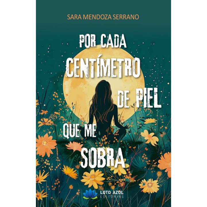 POR CADA CENTIMETRO DE PIEL QUE ME SOBRA