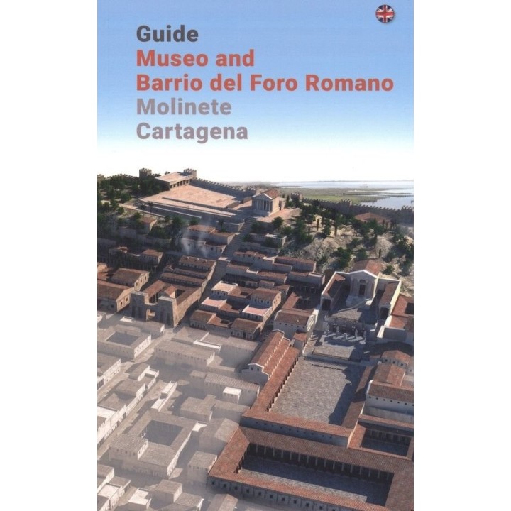 GUIDE MUSEO AND BARRIO DEL FORO ROMANO MOLINETE CARTAGENA