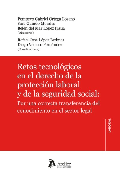 RETOS TECNOLOGICOS EN EL DERECHO DE LA PROTECCION LABORAL Y