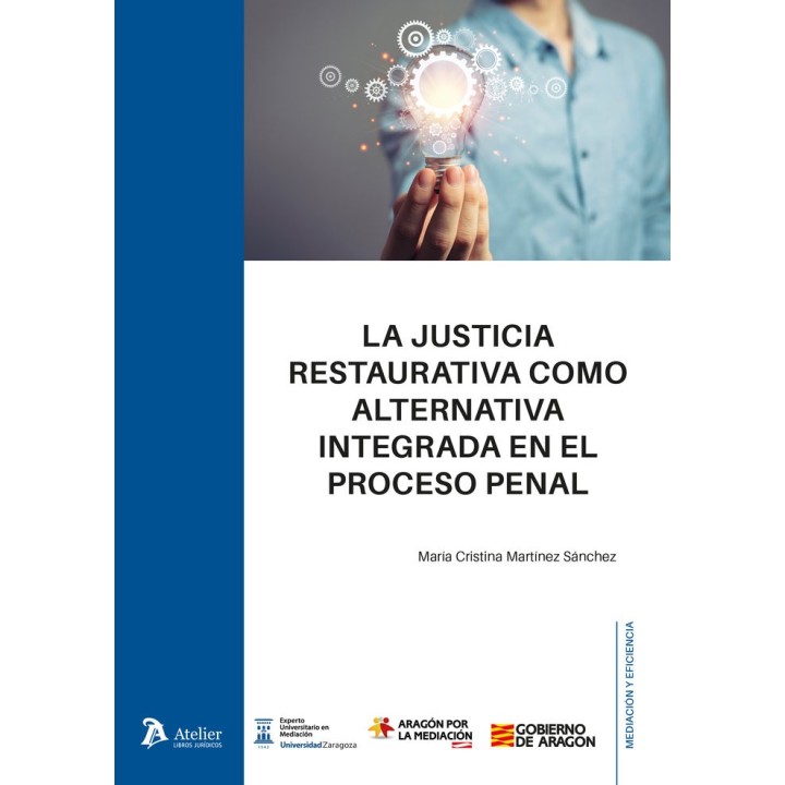 LA JUSTICIA RESTAURATIVA COMO ALTERNATIVA INTEGRADA EN EL P
