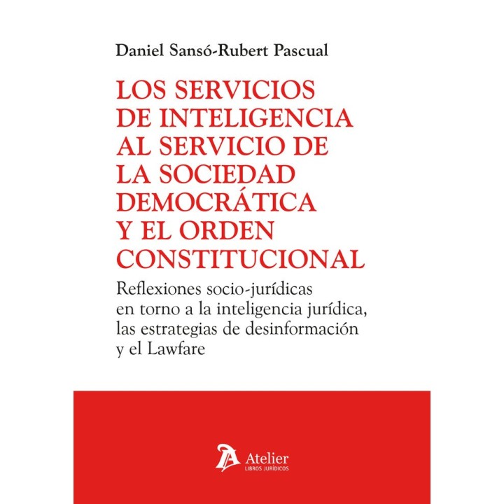LOS SERVICIOS DE INTELIGENCIA AL SERVICIO DE LA SOCIEDAD DE