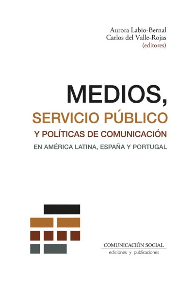 MEDIOS SERVICIO PUBLICO Y POLITICAS DE COMUNICACION EN AMER