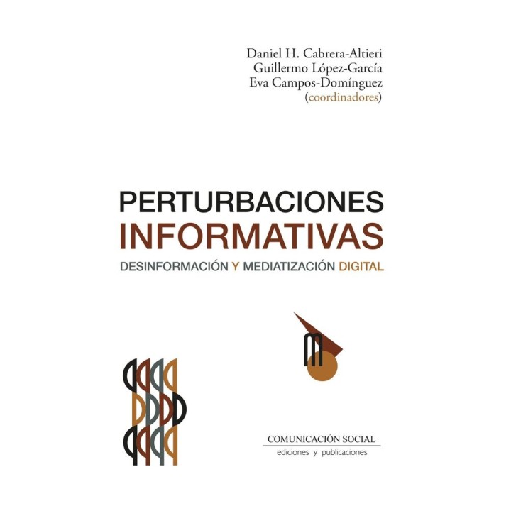 PERTURBACIONES INFORMATIVAS DESINFORMACION Y MEDIATIZACION