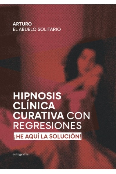 HIPNOSIS CLINICA CURATIVA CON REGRESIONES