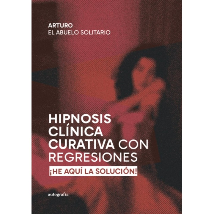 HIPNOSIS CLINICA CURATIVA CON REGRESIONES