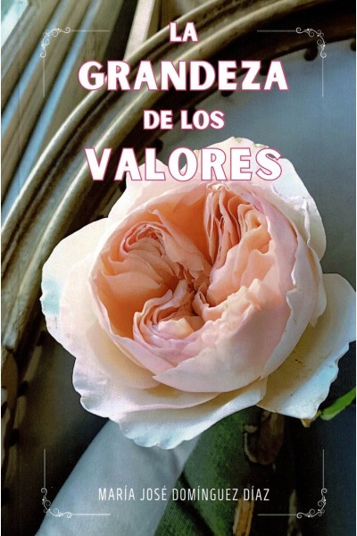 LA GRANDEZA DE LOS VALORES