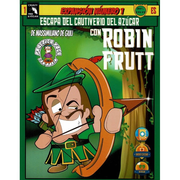 ESCAPA DEL CAUTIVERIO DEL AZUCAR CON ROBIN FRUIT