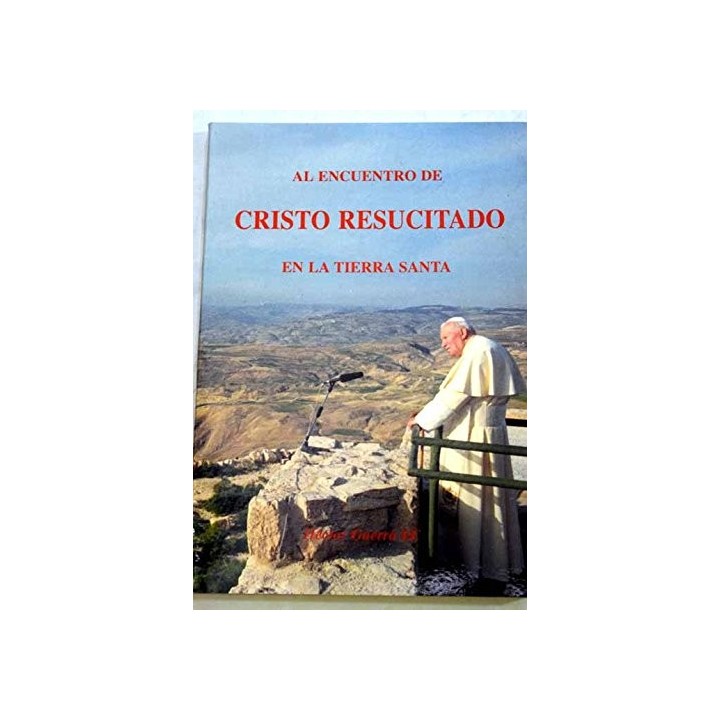 Al encuentro de Cristo Resucitado en la Tierra Santa