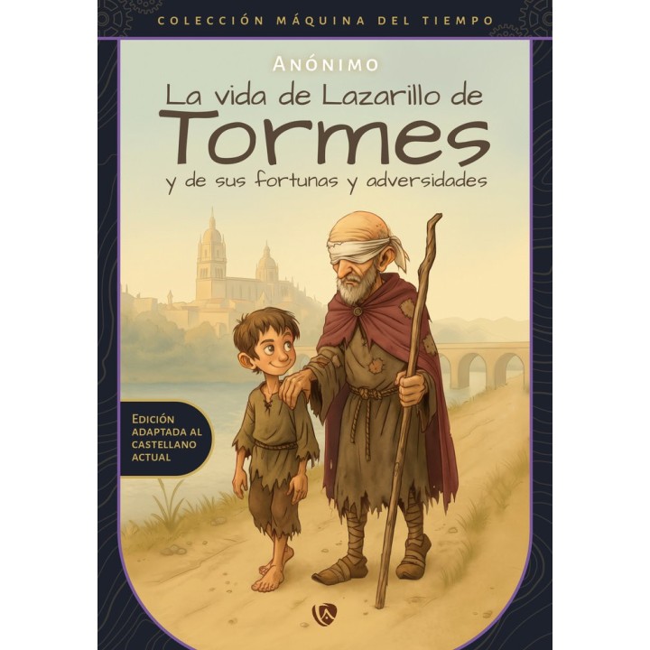 LA VIDA DE LAZARILLO DE TORMES Y DE SUS FORTUNAS Y ADVERSID