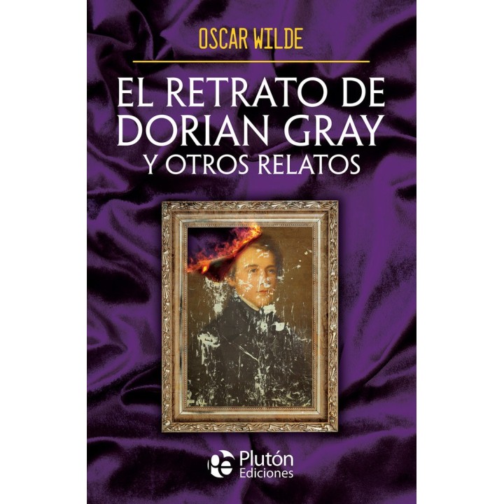 EL RETRATO DE DORIAN GRAY Y OTROS RELATOS