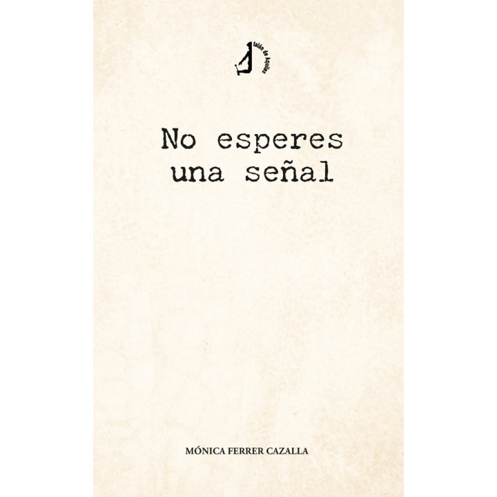 NO ESPERES UNA SEÑAL