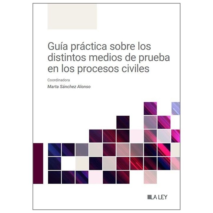 GUIA PRACTICA SOBRE LOS DISTINTOS MEDIOS DE PRUEBA EN LOS PR