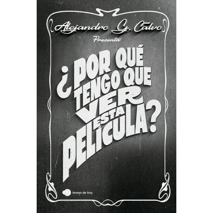 POR QUE TENGO QUE VER ESTA PELICULA
