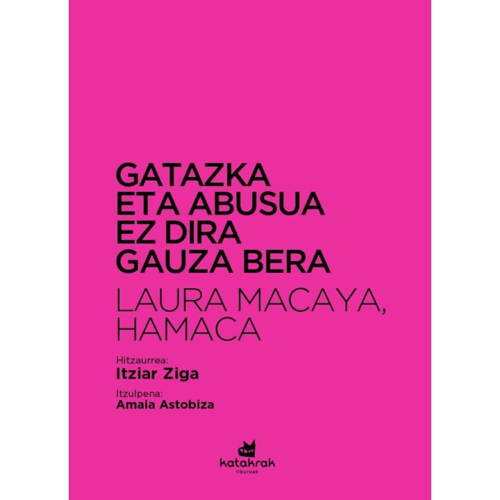 GATAZKA ETA ABUSUA EZ DIRA GAUZA BERA