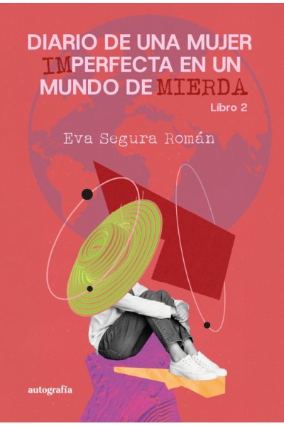 DIARIO DE UNA MUJER PERFECTA EN UN MUNDO DE MIERDA