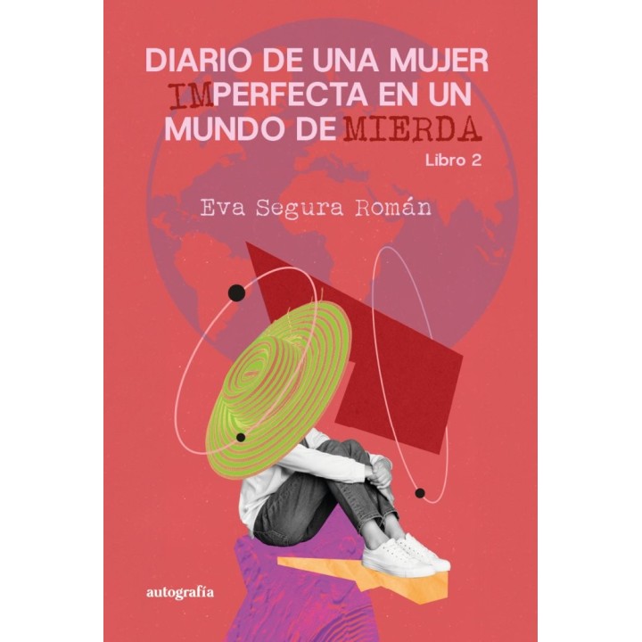 DIARIO DE UNA MUJER PERFECTA EN UN MUNDO DE MIERDA